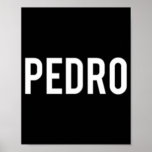Pedro - Cool New Funny Name Fan Gift Tee Poster