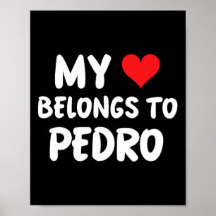 Pedro - My Heart Belongs To Pedro - Love Poster