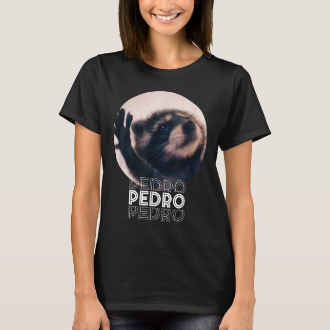 Pedro Racoon Dance Popular Internet Meme Mapache D T-Shirt (Front)