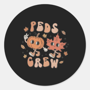 PEDS Crew Pumpkin Thanksgiving Fall Paediatrics Nu Classic Round Sticker