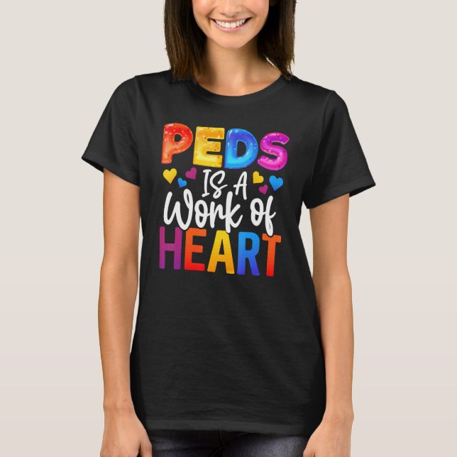 PEDS Is A Work Of Heart Little Toy Train Peds Nurs T-Shirt (Front)