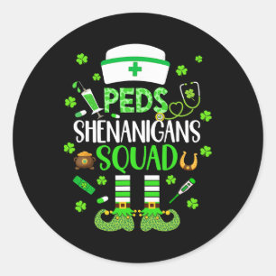 Peds Nurse Shenanigans Crew Paediatrics Nurse St P Classic Round Sticker
