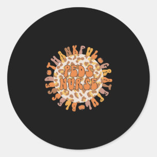 Peds Nurse Thanksgiving Paediatrics Nursing Classic Round Sticker