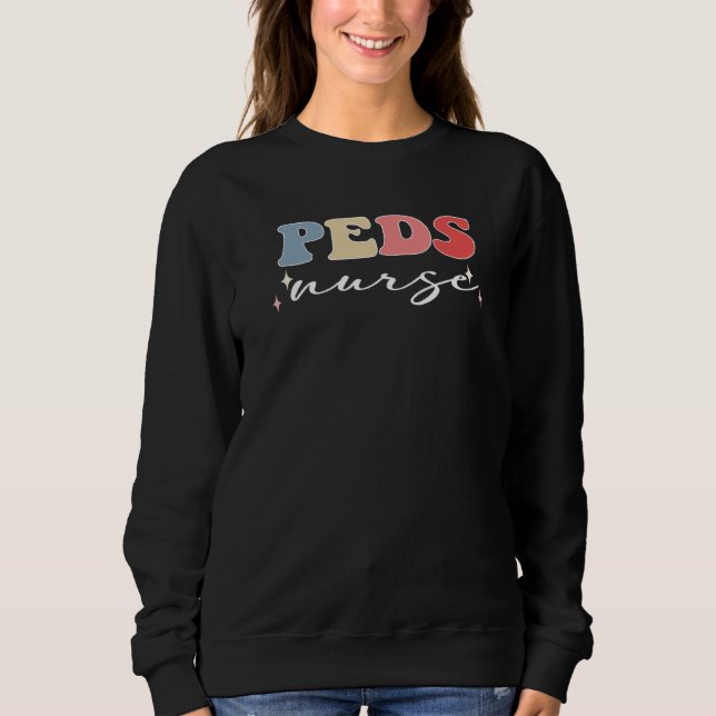Peds Nurse Week Groovy Appreciation Day For Women  Sweatshirt (Front)