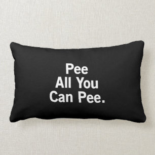 Pee All You Can Pee. Lumbar Cushion