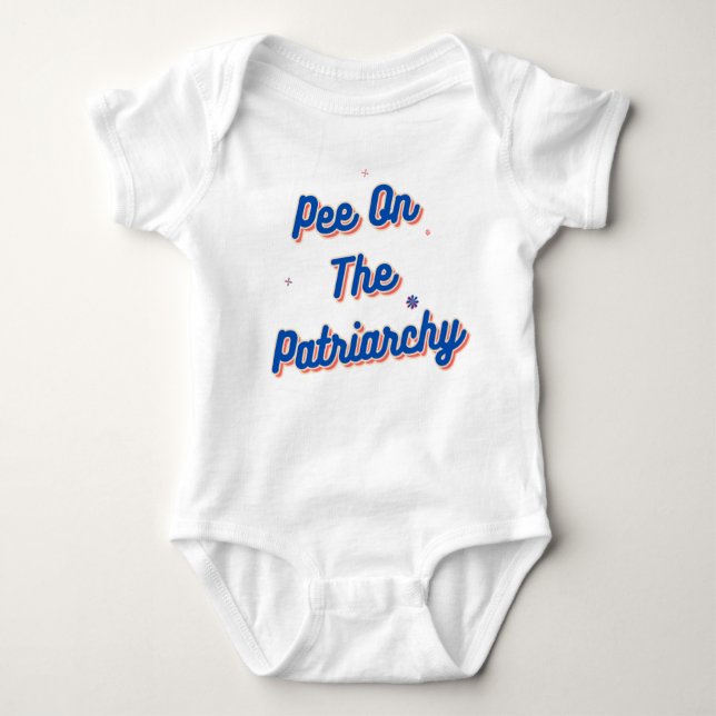 Pee on the patriarchy  baby bodysuit (Front)