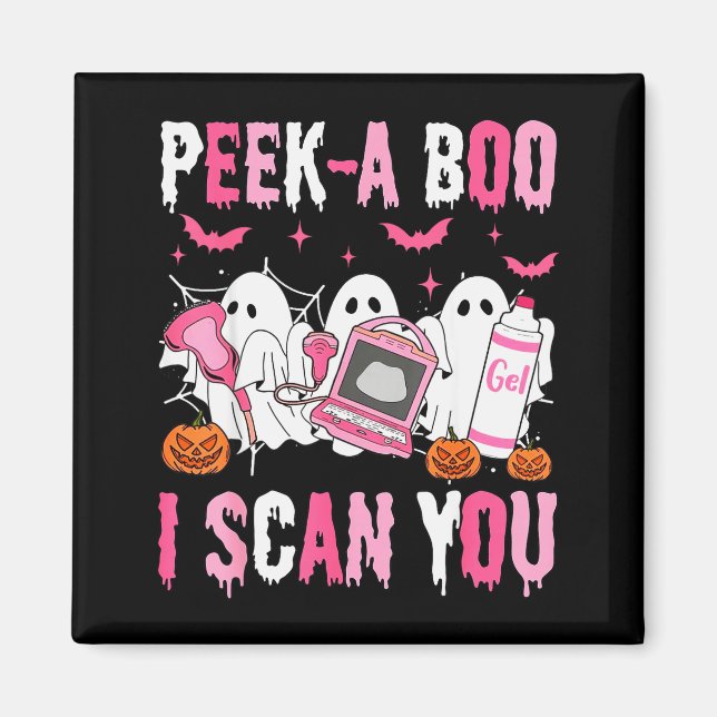 Peek A Boo I Scan You Soky Sonographer Ultrasound  Magnet (Front)