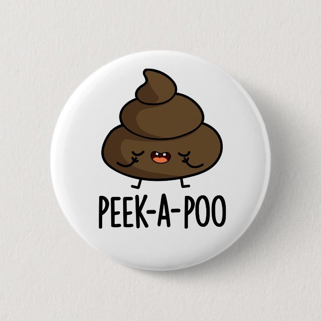 Peek A Poo Funny Poop Pun  6 Cm Round Badge (Front)