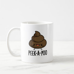 Peek A Poo Funny Poop Pun  Coffee Mug