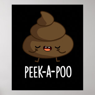 Peek A Poo Funny Poop Pun Dark BG Poster