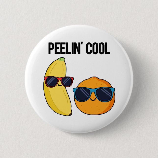 Peelin Cool Cute Fruit Pun 6 Cm Round Badge (Front)