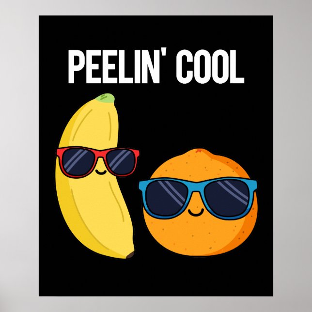 Peelin Cool Funny Fruit Pun Dark BG Poster (Front)