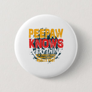 Peepaw Knows Everything Funny Peepaw Fathers Day G 6 Cm Round Badge