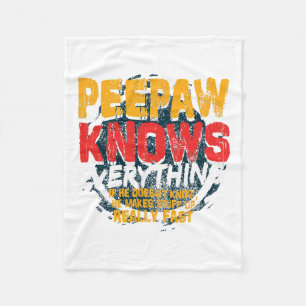 Peepaw Knows Everything Funny Peepaw Fathers Day G Fleece Blanket