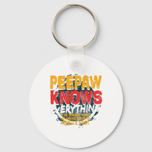 Peepaw Knows Everything Funny Peepaw Fathers Day G Key Ring