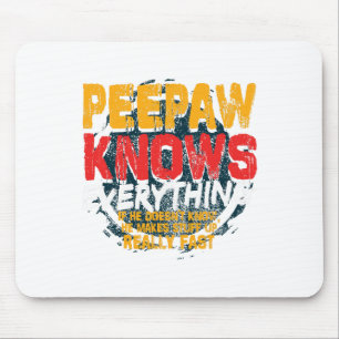 Peepaw Knows Everything Funny Peepaw Fathers Day G Mouse Pad