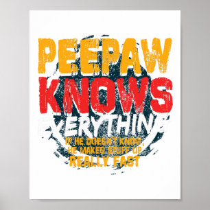 Peepaw Knows Everything Funny Peepaw Fathers Day G Poster