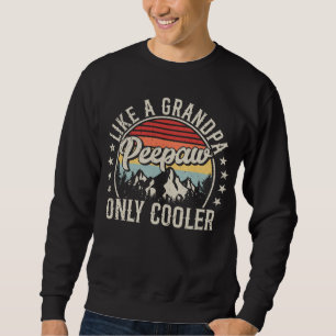 Peepaw Like a Grandpa Only Cooler Retro Men Sweatshirt