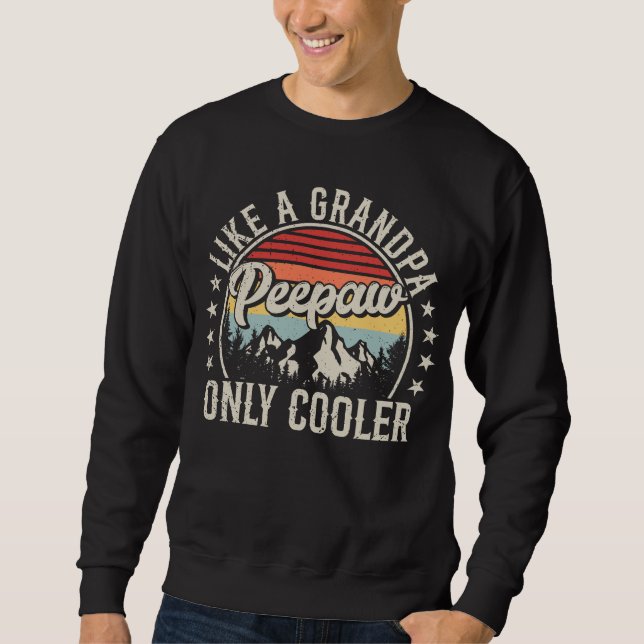 Peepaw Like a Grandpa Only Cooler Retro Men Sweatshirt (Front)