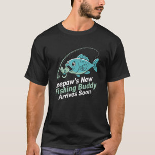 Peepaw s New Fishing Buddy Arrives Soon New Dad Fa T-Shirt