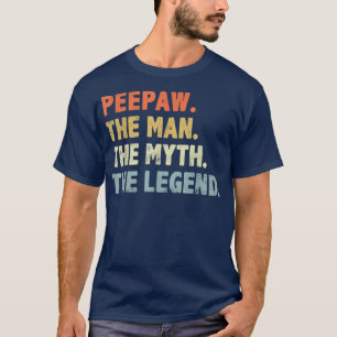 Peepaw The Man Myth Legend Fathers Day funny Grand T-Shirt