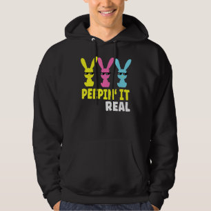 Peepin It Real Happy Easter Bunny Egg Hunt 1 Hoodie
