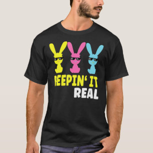 Peepin It Real Happy Easter Bunny Egg Hunt 1 T-Shirt