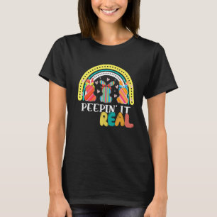 Peepin It Real Happy Easter Bunny Egg Hunt Funny R T-Shirt