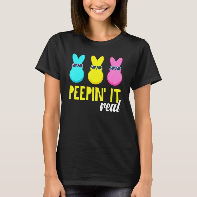 Peepin It Real T Shirt Happy Easter Bunny Egg Hunt (Front)
