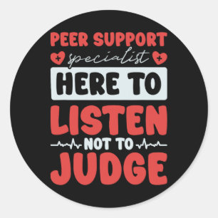Peer Coach Peer Here To Listen, Peer Support Speci Classic Round Sticker