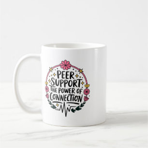 Peer Coach Power Of Connection, Peer Support Speci Coffee Mug