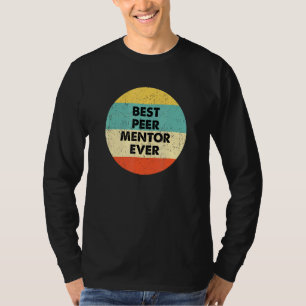 Peer Mentor Best Peer Mentor Ever T-Shirt