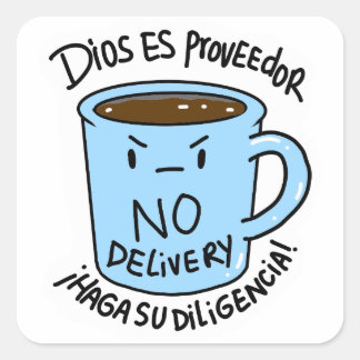 Pegatina Taza Dios is provider no delivery Square Sticker