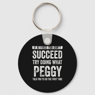 Peggy If At First You Dont Succeed Try Doing What Key Ring