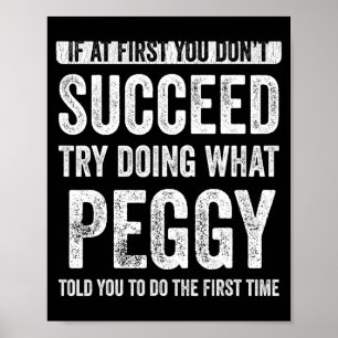 Peggy If At First You Dont Succeed Try Doing What  Poster