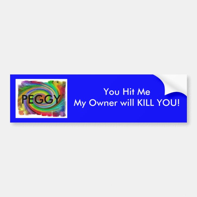 PEGGY, You Hit MeMy Owner will ... Bumper Sticker (Front)