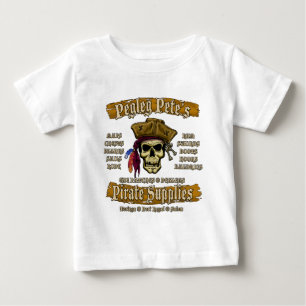 Pegleg Pete's Pirate Supplies Baby T-Shirt