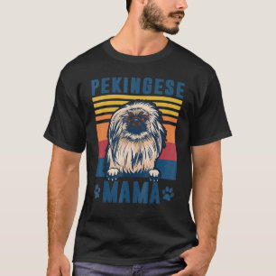 Pekingese Mama Best Pekingese Mum Ever Mothers Day T-Shirt