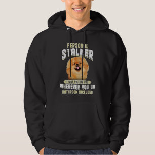 Pekingese Personal Stalker I Will Follow You Where Hoodie