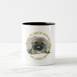 Pekingese Wisdom - Working like a Dog Two-Tone Coffee Mug