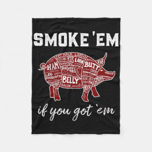 Pellet Grill Smoke em If You Got em Byrbecue Smoke Fleece Blanket