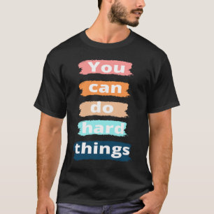Pelo Duds You can do hard things workout clothes T-Shirt