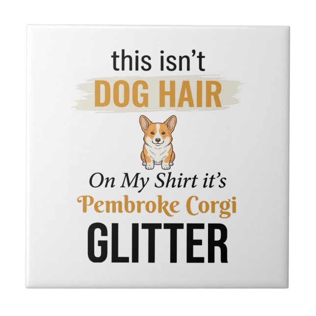 Pembroke Corgi Glitter Funny Dog Lover Design_1 Ceramic Tile (Front)