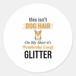 Pembroke Corgi Glitter Funny Dog Lover Design_1 Classic Round Sticker