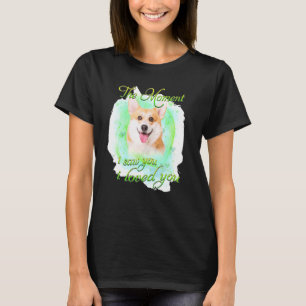 Pembroke Welsh Corgi Dog I Loved You T-Shirt