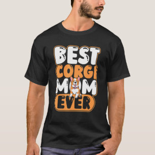 Pembroke Welsh Corgi Dog Mom Mother's Day T-Shirt