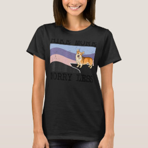 Pembroke Welsh Corgi Hike More Worry Less Graphic T-Shirt