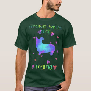 Pembroke Welsh Corgi Mama Colorful Gifts Dog Mom10 T-Shirt