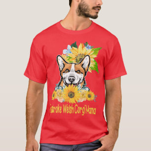 Pembroke Welsh Corgi Mama Sunflower Pembroke Welsh T-Shirt