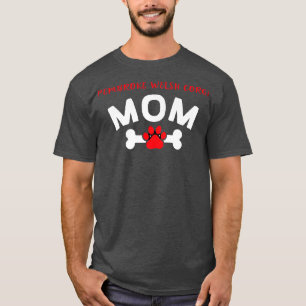 Pembroke Welsh Corgi Mum Dog Breed Dog Lover Puppy T-Shirt